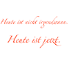 Today is not sometime