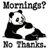 Mornings? No Thanks Panda