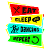 Eat, sleep, dance, repeat