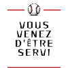 Vous venez d’être servi – Baseball