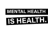 Mental Health is Health