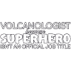 Volcanologist Superhero Volcanology
