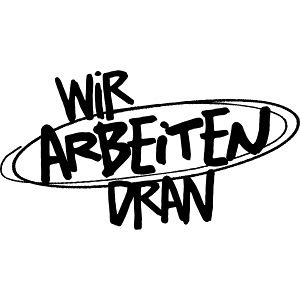 Wir arbeiten dran