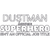 Dustman Superhero
