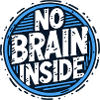 Der Text NO BRAIN INSIDE