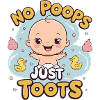 No Poops Just Toots