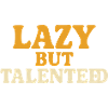 Lazy But Talented