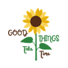 Good Things Take Time - Sunflower