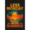 Less Monday – More Summer