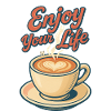 Enjoy your life