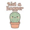 Not a Hugger – Kaktus mit Charakter
