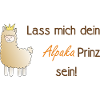 Lass mich dein Alpaka-Prinz sein!
