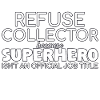 Refuse collector Superhero