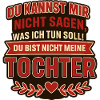 Du kannst mir nichts sagen!