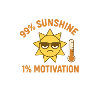 99% Sunshine, 1% Motivation