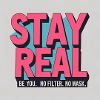 Stay Real