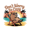 Dont Worry Be Capy