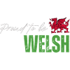 Proud Welsh, I love Wales
