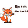 Bin halt ein Fuchs - Spruch