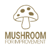 Mushroom for Improvement
