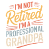 Funny Grandpa Saying Retirement Grandfather