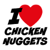 I Love Chicken Nuggets
