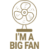 I'm a big fan