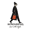 Introverted, but with style.