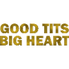 Good Tits Big Heart