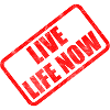 Live Life Now
