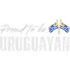 Proud Uruguayan, I love Uruguay
