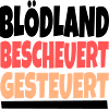 bescheuertes gesteuertes