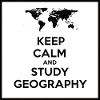 keep calm and study geography