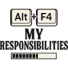 Alt F4 My Responsibilities Art