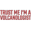 Volcanologist Trust me Volcanology