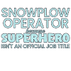 Snowplow Operator Superhero