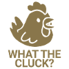 What the cluck?