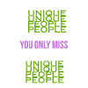 You only miss UNIQUE PEOPLE