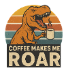 Dinosaur Coffee Roar Fun Design