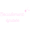 Socialement épuisée