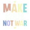 Make Love Not War