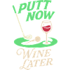 Putt jetzt Wein später