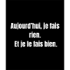 Rien, mais bien – Citation paresse assumée