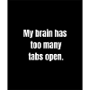 Too Many Tabs – Overthinking in Progress