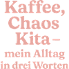 Kaffee Chaos Kita (rosa)