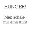 Hunger Kuh Schälen