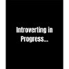 Introverting – Quiet Mode ON