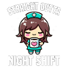 STRAIGHT OUTTA NIGHT SHIFT - CADEAU INFIRMIÈRE
