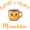 Kaffee & Chaos Mamaleben