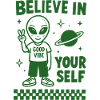 Believe in Yourself Alien